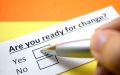 Are you ready to change? Yes. Switching insurance providers to find a better deal.